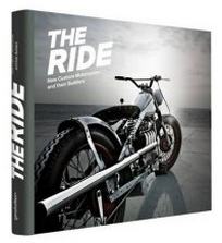 Klanten Robert The Ride. New Custom Motorcycles and their Builders 