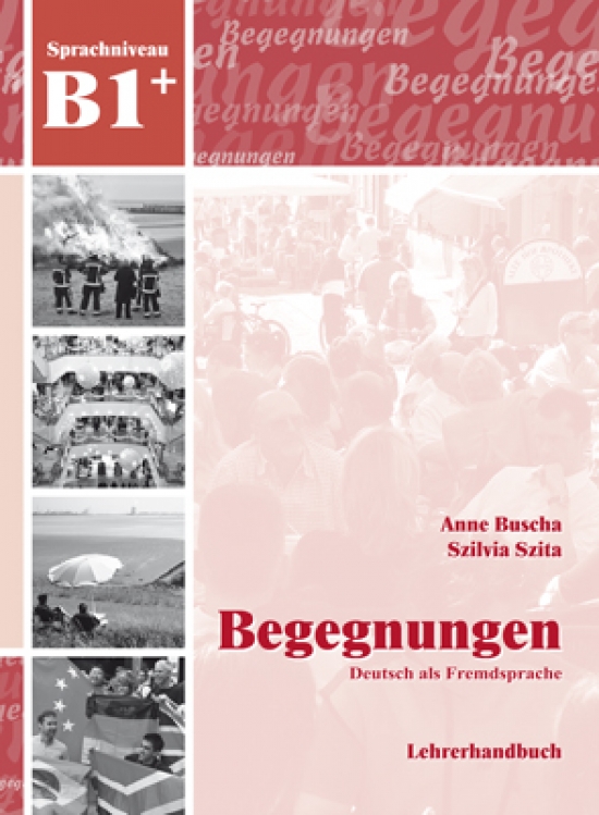 Buscha Anne Begegnungen Deutsch als Fremdsprache B1+: Lehrerhandbuch 