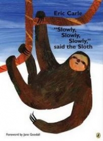 Carle Eric Slowly, Slowly, Slowly, Said the Sloth 