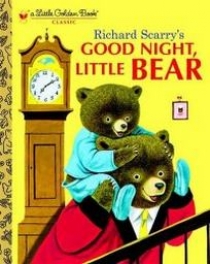 Scarry Richard Good Night, Little Bear 