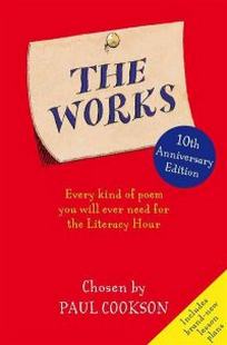 Cookson P. The Works. Every Kind of Poem You Will Ever Need for the Literacy Hour 