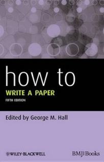 Hall How To Write a Paper, 5th Edition 