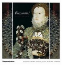 Susan W. Elizabeth I and Her World: In Public and in Private 