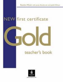 Acklam R. New First Certificate Gold. Teacher's Book 