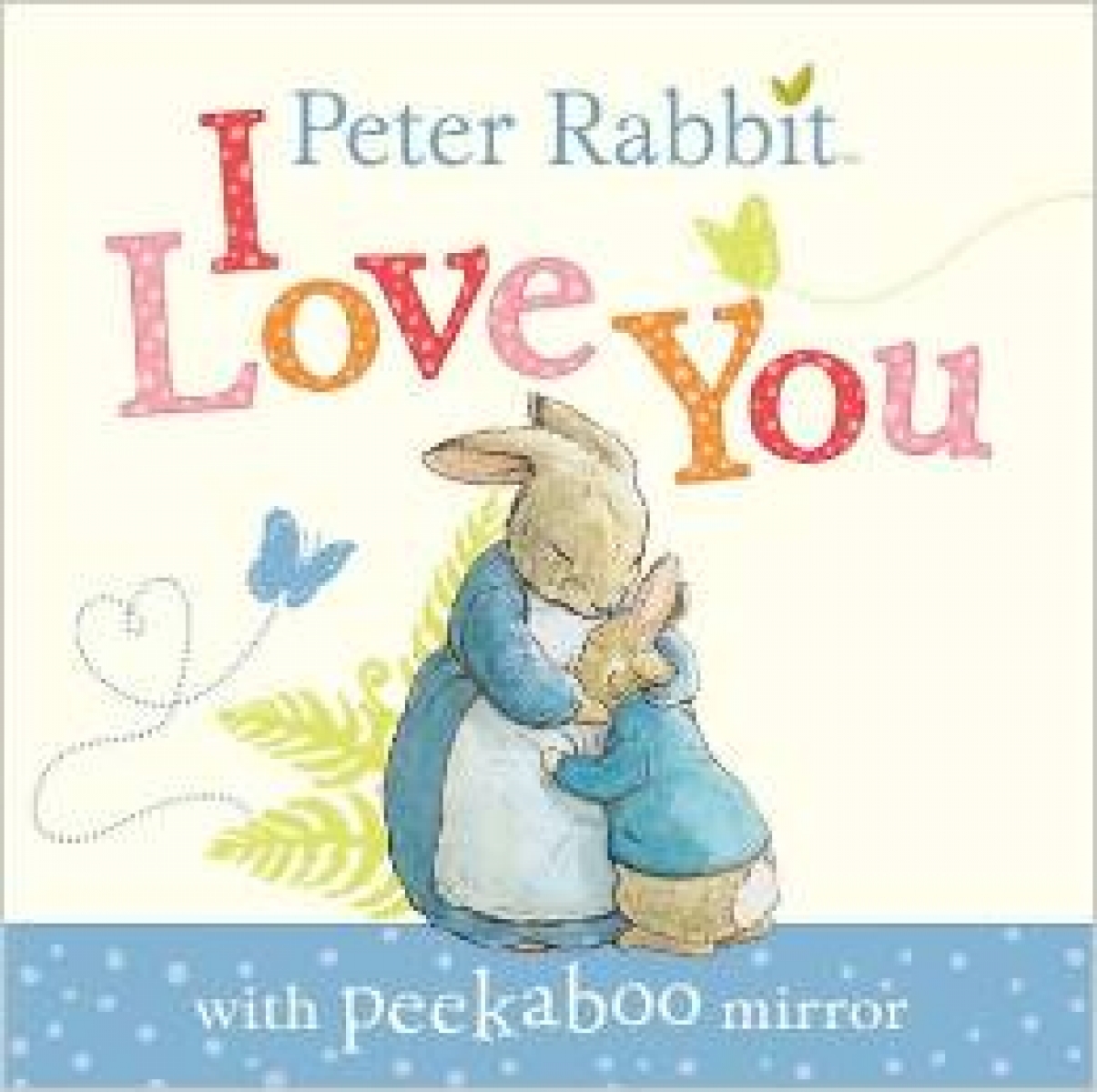 Potter Beatrix Peter Rabbit I Love You. Board book 