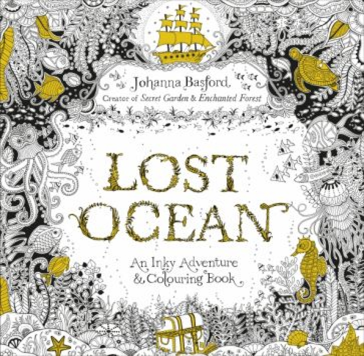 Johanna B. Lost Ocean. An Inky Adventure & Colouring Book 