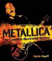 Popoff Martin Metallica. The Complete Illustrated History 