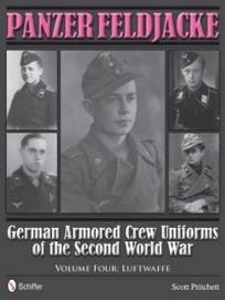 Pritchett S. Panzer Feldjacke. German Armored Crew Uniforms of the Second World War. Volume 4: Luftwaffe 
