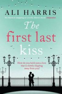 Harris A. The First Last Kiss 