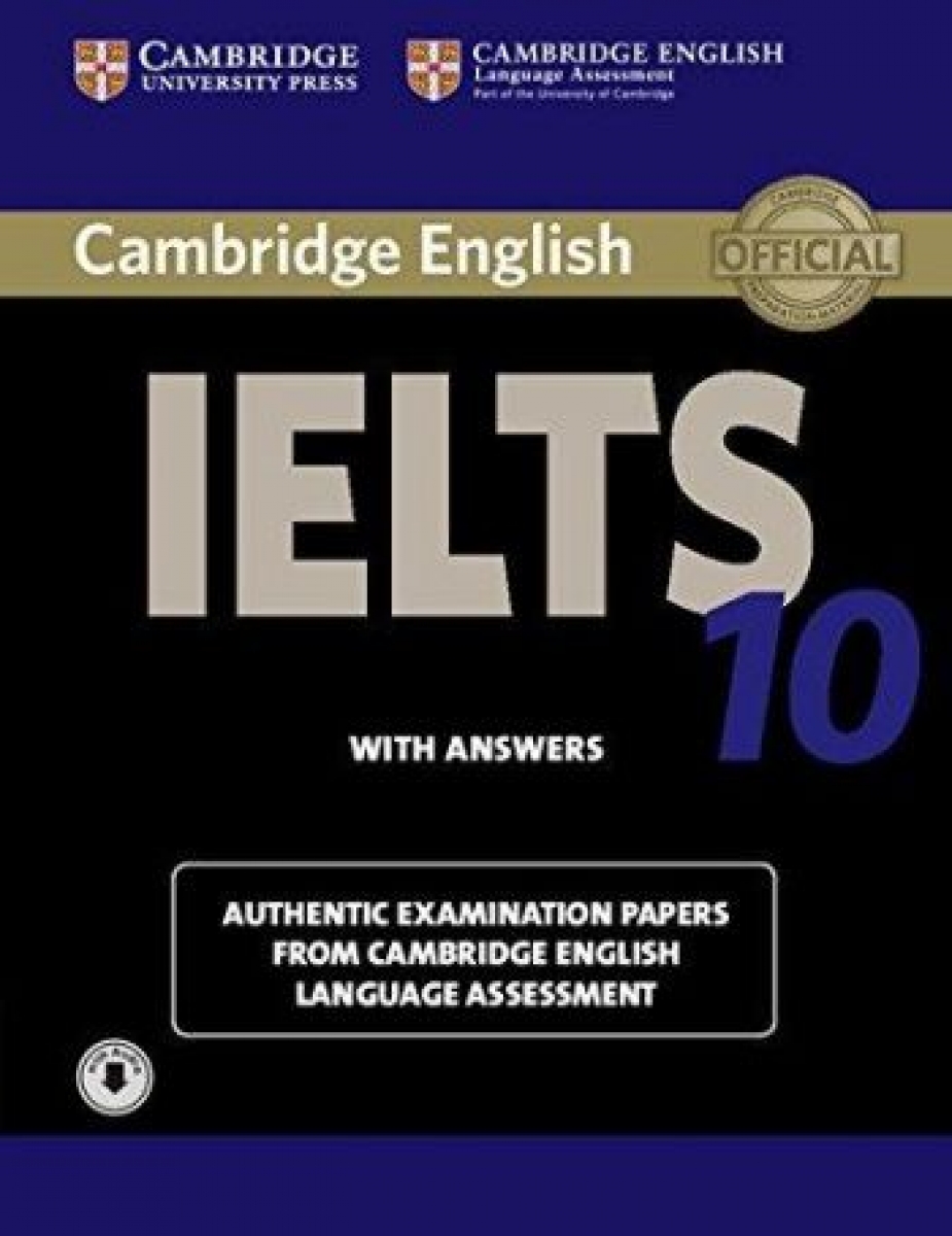 Cambridge IELTS 10. Student's Book with Answers with Audio: Authentic Examination Papers from Cambridge English Language Assessment (IELTS Practice Tests) 