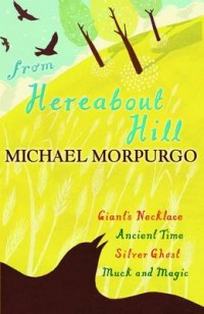 Morpurgo Michael From Hereabout Hill 