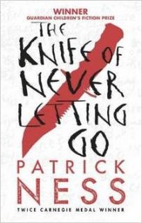 Ness Patrick Chaos Walking 1: Knife of Never Letting Go 