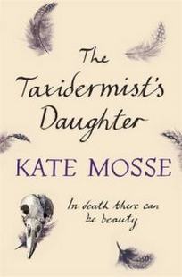 Mosse Kate The Taxidermist's Daughter 