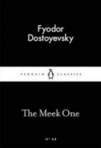 Dostoyevsky Fyodor The Meek One 