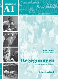 Buscha, Anne; Szita, Szilvia Begegnungen Deutsch als Fremdsprache A1+: Lehrerhandbuch (  ) 