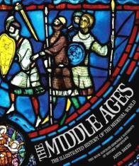 Baker A. The Middle Ages: The Illustrated History of the Medieval World 