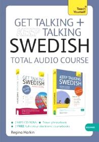 Get Talking and Keep Talking Swedish Total Audio Course: The essential short course for speaking and understanding with confidence (Teach Yourself Language) 