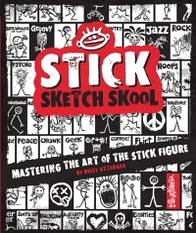 Attinger B. Stick Sketch School: Mastering the Art of the Stick Figure 