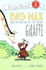 Platt K. Big Max and the Mystery of the Missing Giraffe 