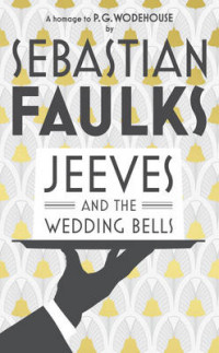 Faulks Sebastian Jeeves and the Wedding Bells 