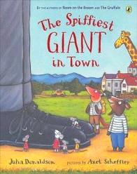Julia Donaldson The Spiffiest Giant in Town 