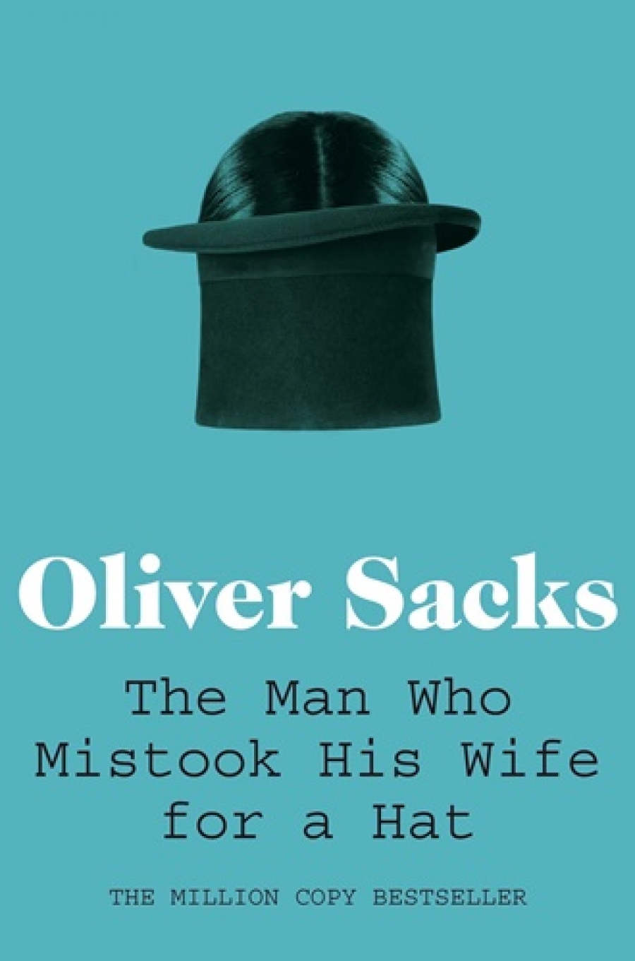 Sacks Oliver The Man Who Mistook His Wife for a Hat 