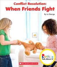 George L. Conflict Resolution. When Friends Fight 
