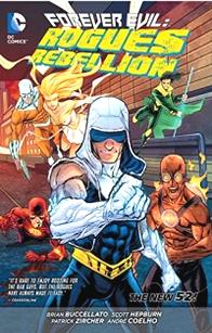 Buccellato B. Forever Evil: Rogues Rebellion (The New 52) 