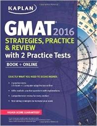 Kaplan GMAT 2016 Strategies, Practice, and Review with 2 Practice Tests 