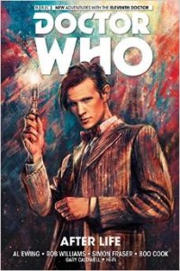 Rob W., Al E. Doctor Who: The Eleventh Doctor: Vol.1: After Life 