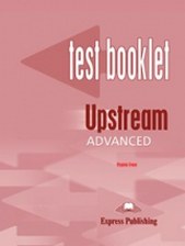 Virginia E. Upstream Advanced C1. Test Booklet. Advanced.      