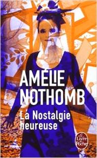 Nothomb Amelie Nostalgie heureuse 