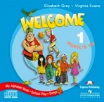 Virginia Evans, Elizabeth Gray - Welcome 1. Pupil's CDs. (Songs, Alphabet, Play). Для самостоятельных занятий дома (1 CD) 