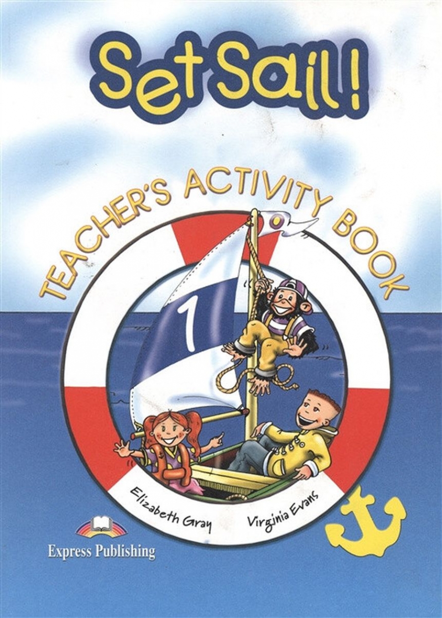 Virginia Evans, Elizabeth Gray Set Sail 1. Activity Book. (Teacher's - overprinted).        