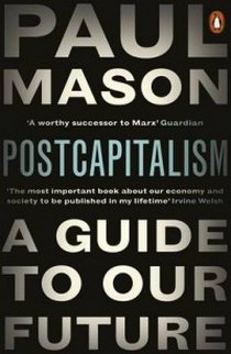 Mason Paul Postcapitalism. A Guide to Our Future 