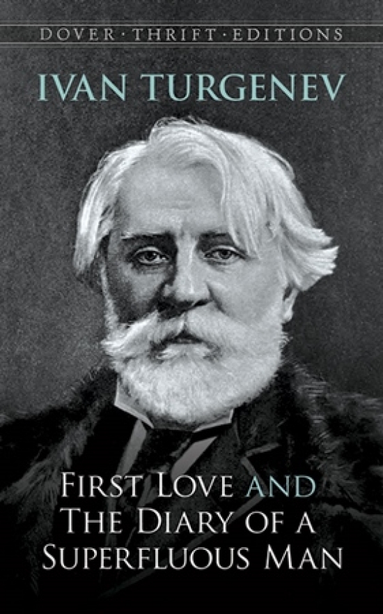 Turgenev I. First Love and, the Diary of a Superfluous Man 