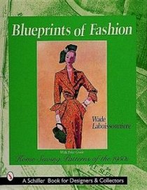 Laboissonniere W. Blueprints of Fashion. Home Sewing Patterns of the 1950s 