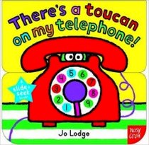 Lodge J. Slide and Seek: There's a Toucan on My Telephone 