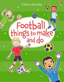 Gilpin Rebecca Football things to make and do 