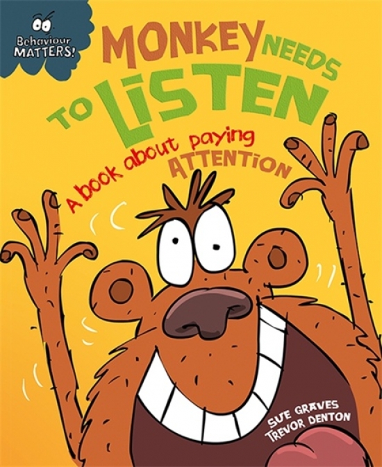 Graves Sue Monkey Needs to Listen - A Book About Paying Attention 