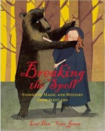 Don L. Breaking the Spell: Stories of Magic and Mystery from Scotlan 