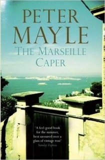 Mayle Peter The Marseille Caper 