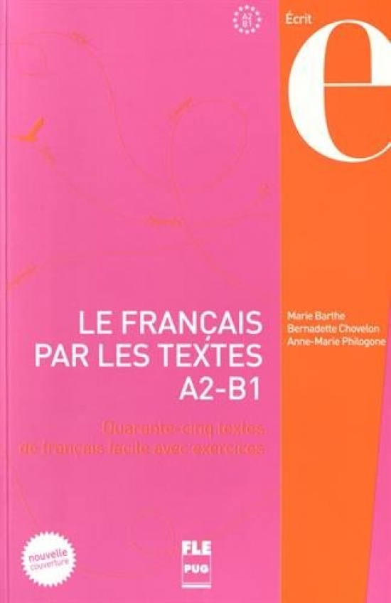 Barthe M. Le français par les textes A2-B1: Quarante-cinq textes de français facile avec exercices 