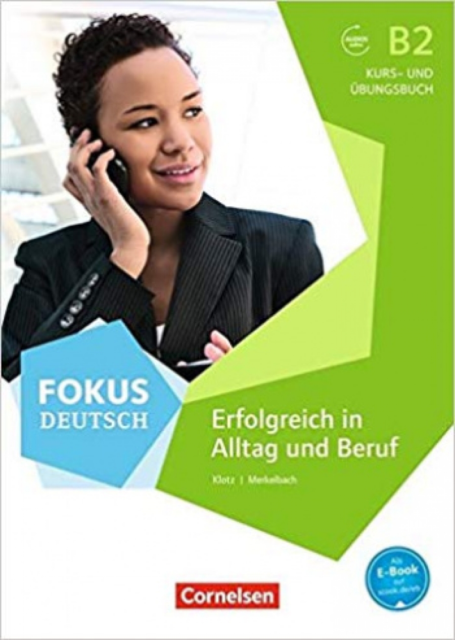 Volker Eismann Fokus Deutsch: B2 - Erfolgreich in Alltag und Beruf: Kurs- und 