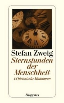 Zweig Stefan Zweig Stefan Sternstunden der Menschheit 