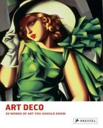 Lynn F.O. Art Deco. 50 Works of Art You Should Know 