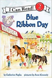 Hapka Catherine Pony Scouts: Blue Ribbon Day. I Can Read. Level 2 