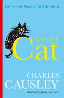 Causley C. I Had a Little Cat. Collected Poems for Children 