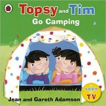 Adamson J. Topsy and Tim: Go Camping 