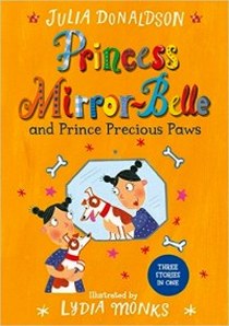 Donaldson Julia Princess Mirror-Belle and Prince Precious Paws 